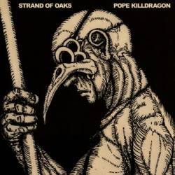 Strand Of Oaks : Pope Killdragon